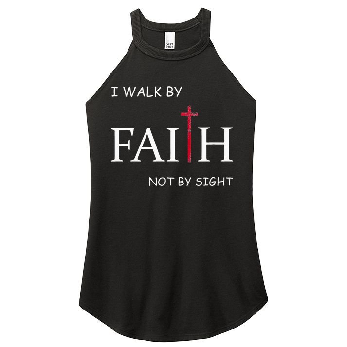 I Walk By Faith Not By Sight Spiritual Christian Church Women's Perfect Tri Rocker Tank