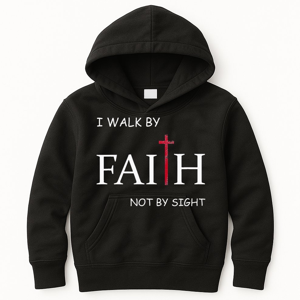 I Walk By Faith Not By Sight Spiritual Christian Church Kids Hoodie