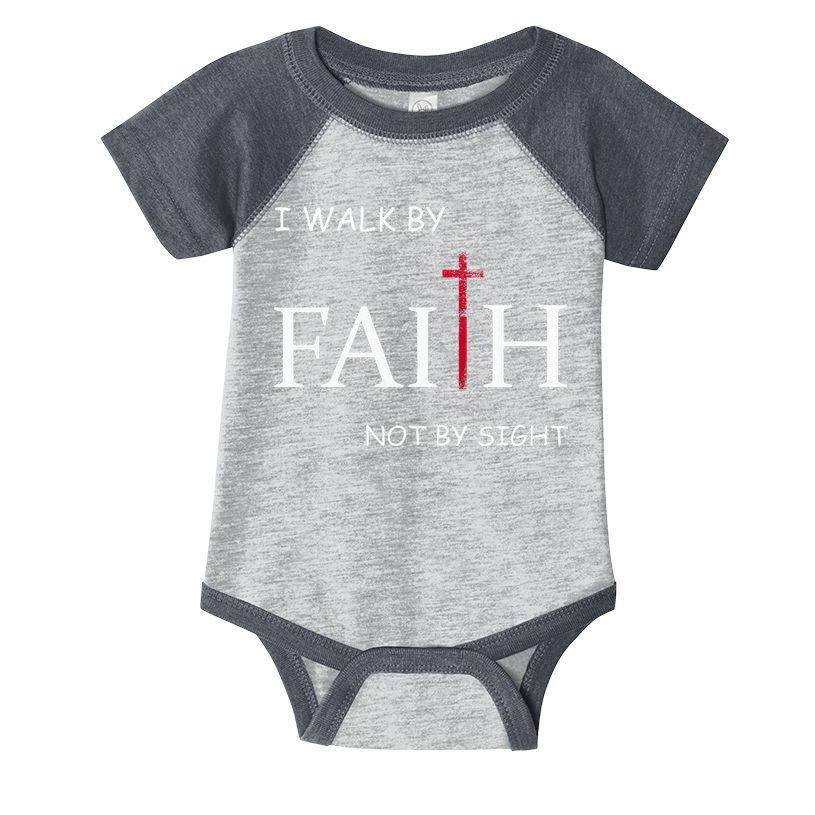 I Walk By Faith Not By Sight Spiritual Christian Church Infant Baby Jersey Bodysuit