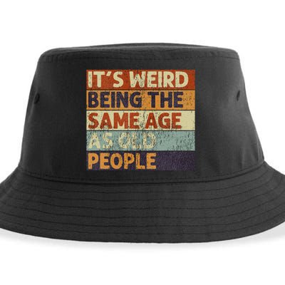 ItS Weird Being The Same Age As Old People Retro Sarcastic Sustainable Bucket Hat