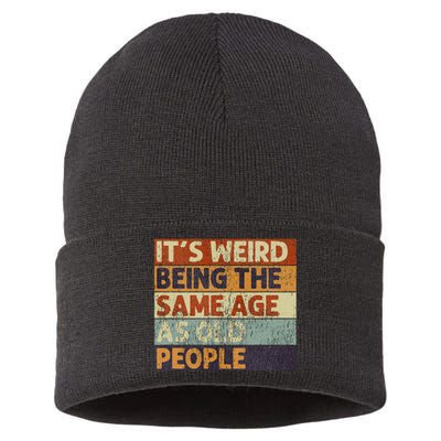 ItS Weird Being The Same Age As Old People Retro Sarcastic Sustainable Knit Beanie