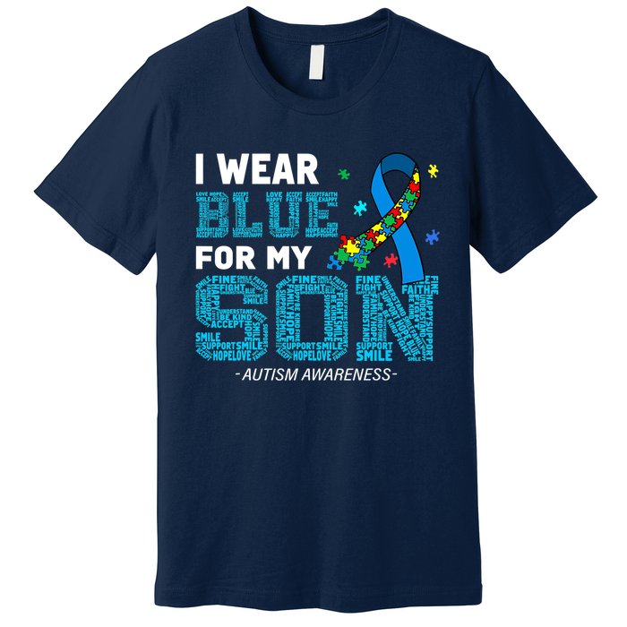 I Wear Blue For My Son Autism Awareness Month Mom Dad Premium T-Shirt