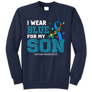 I Wear Blue For My Son Autism Awareness Month Mom Dad Tall Sweatshirt