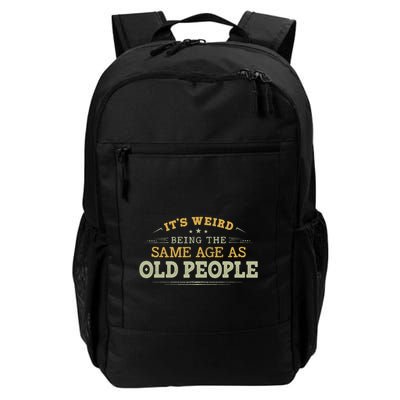 Its Weird Being The Same Age As Old People Funny Vintage Backpack