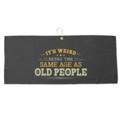 Its Weird Being The Same Age As Old People Funny Vintage Large Microfiber Waffle Golf Towel