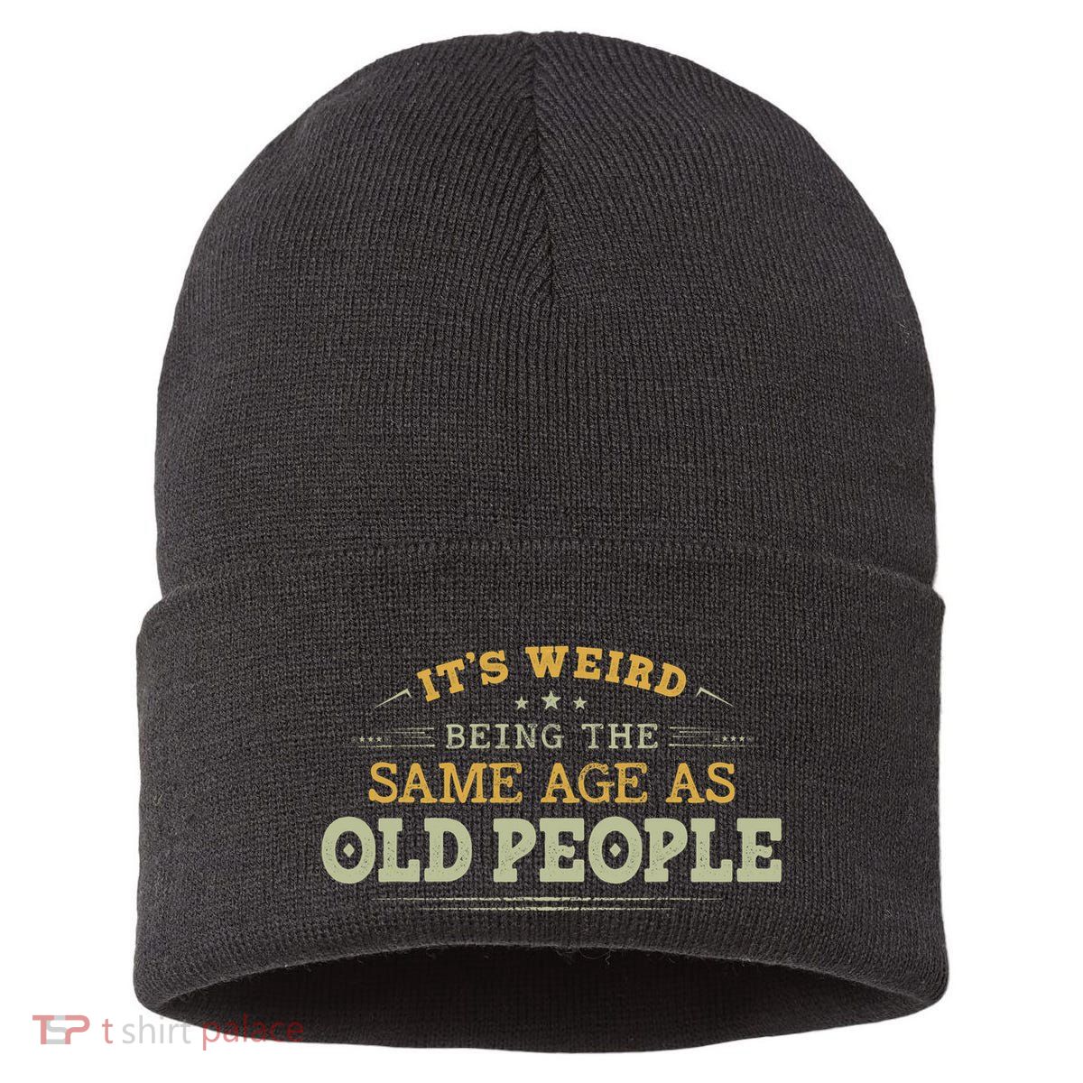 Its Weird Being The Same Age As Old People Funny Vintage Sustainable Knit Beanie