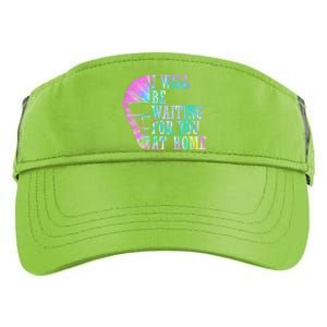 I Will Be Waiting For You At Home Softball Catcher Cute Gift Adult Drive Performance Visor