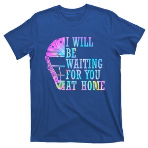 I Will Be Waiting For You At Home Softball Catcher Cute Gift T-Shirt