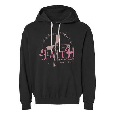 I Walk By Faith Not By Sight 2 Corinthians 57 Christian Garment-Dyed Fleece Hoodie