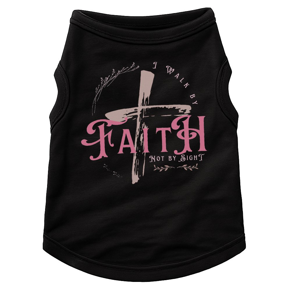I Walk By Faith Not By Sight 2 Corinthians 57 Christian Doggie Tank