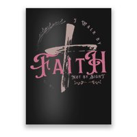 I Walk By Faith Not By Sight 2 Corinthians 57 Christian Poster