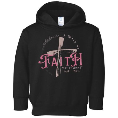 I Walk By Faith Not By Sight 2 Corinthians 57 Christian Toddler Hoodie