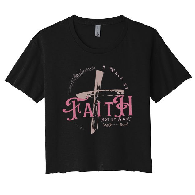 I Walk By Faith Not By Sight 2 Corinthians 57 Christian Crop Top