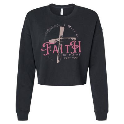 I Walk By Faith Not By Sight 2 Corinthians 57 Christian Cropped Pullover Crew