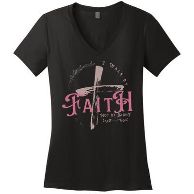 I Walk By Faith Not By Sight 2 Corinthians 57 Christian Women's V-Neck T-Shirt