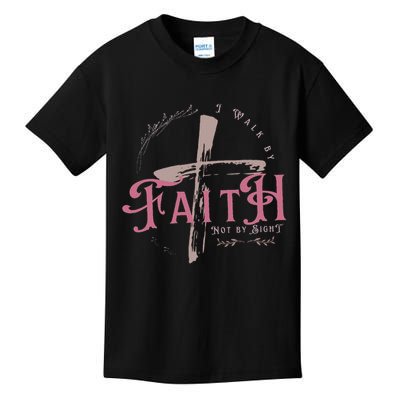 I Walk By Faith Not By Sight 2 Corinthians 57 Christian Kids T-Shirt