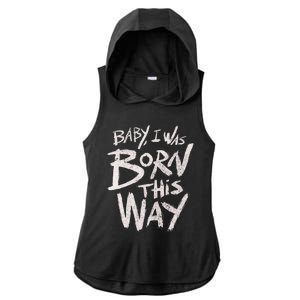 I Was Born This Way Saying Print Cool Print Saying Ladies PosiCharge Tri-Blend Wicking Draft Hoodie Tank