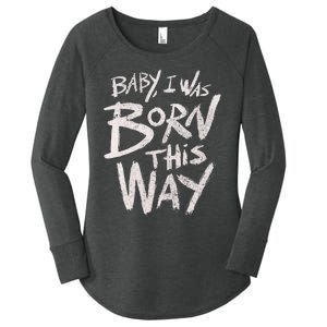 I Was Born This Way Saying Print Cool Print Saying Women's Perfect Tri Tunic Long Sleeve Shirt