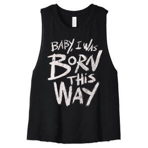 I Was Born This Way Saying Print Cool Print Saying Women's Racerback Cropped Tank