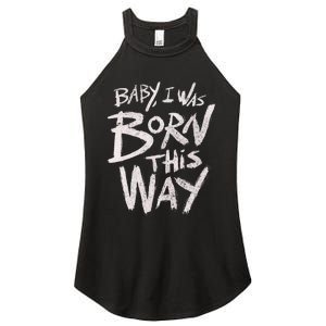 I Was Born This Way Saying Print Cool Print Saying Women's Perfect Tri Rocker Tank