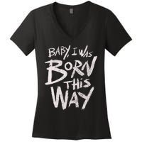 I Was Born This Way Saying Print Cool Print Saying Women's V-Neck T-Shirt