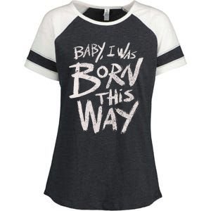 I Was Born This Way Saying Print Cool Print Saying Enza Ladies Jersey Colorblock Tee