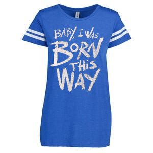 I Was Born This Way Saying Print Cool Print Saying Enza Ladies Jersey Football T-Shirt