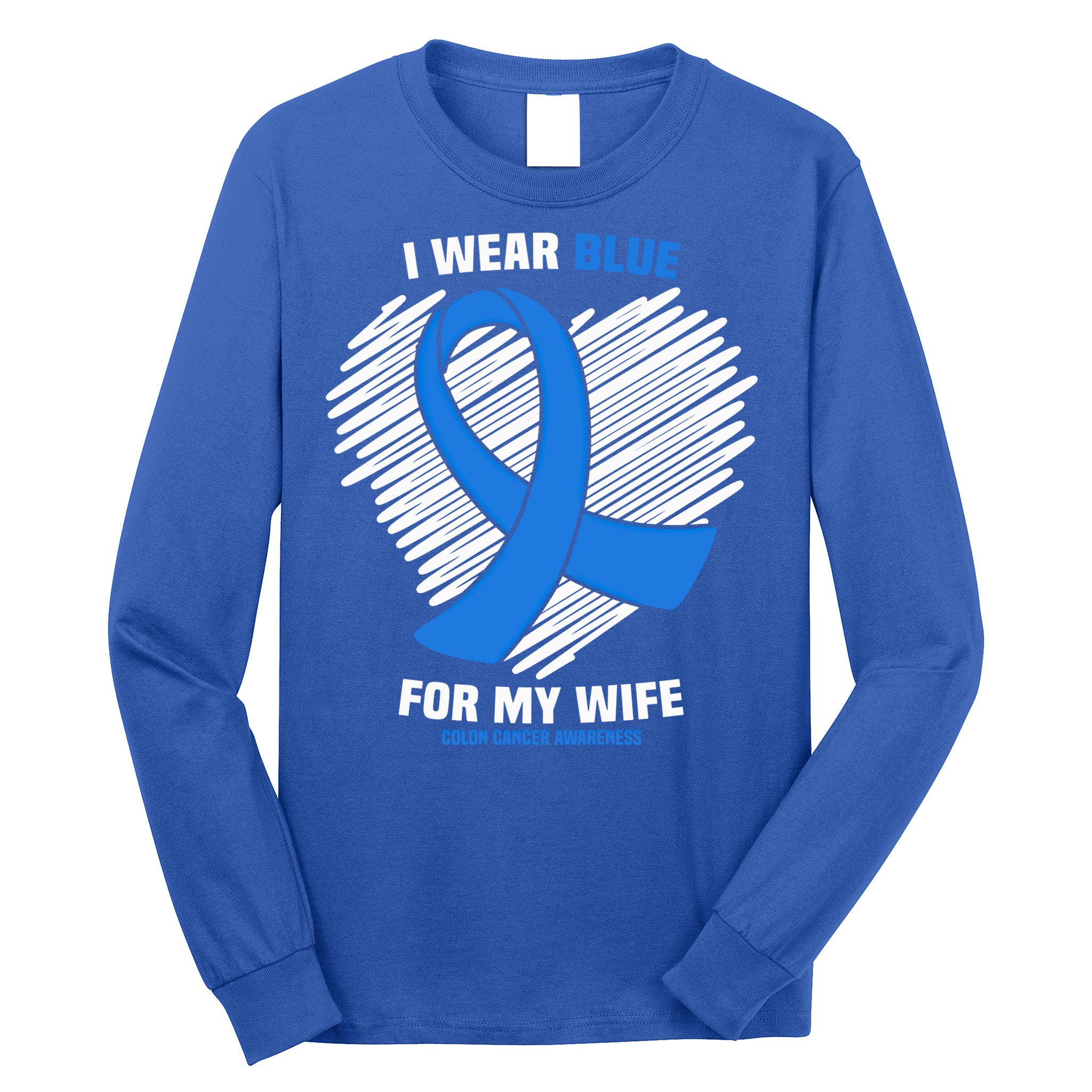 I Wear Blue For My Wife Colon Cancer Awareness Cool Gift Long Sleeve Shirt