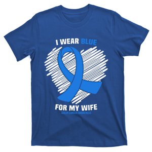 I Wear Blue For My Wife Colon Cancer Awareness Cool Gift T-Shirt