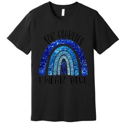 I Wear Blue For Diabetes Awareness Blue Ribbon Rainbow Premium T-Shirt