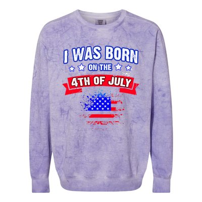 I Was Born On The 4th Of July Gift Colorblast Crewneck Sweatshirt