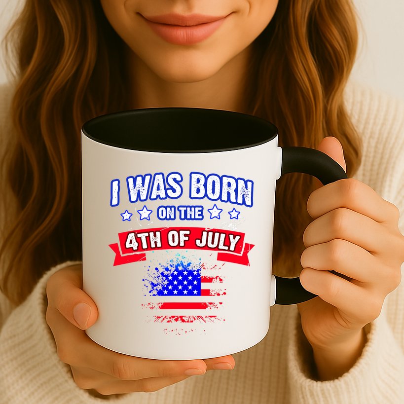 I Was Born On The 4th Of July Gift Mug