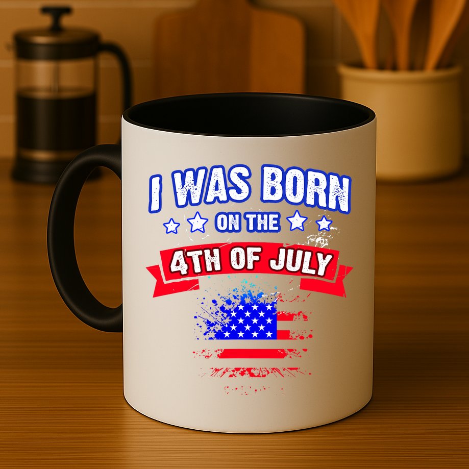 I Was Born On The 4th Of July Gift Mug