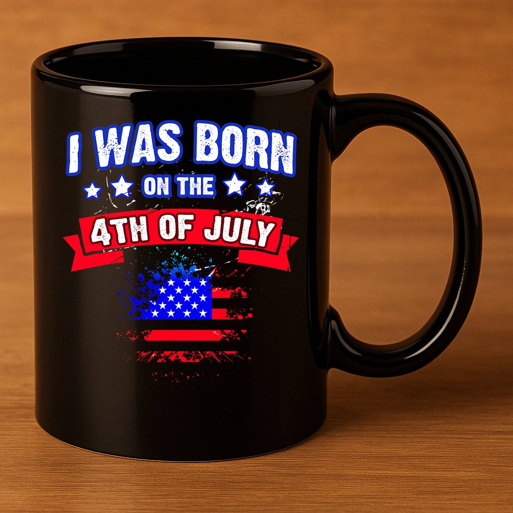 I Was Born On The 4th Of July Gift 11oz C Handle Ceramic Mug