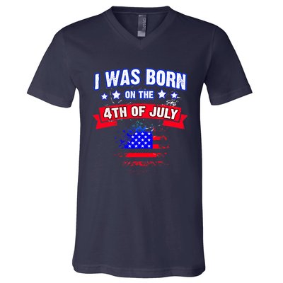 I Was Born On The 4th Of July Gift V-Neck T-Shirt