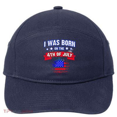 I Was Born On The 4th Of July Gift 7-Panel Snapback Hat