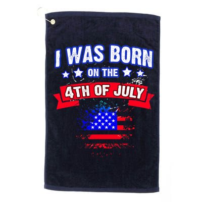 I Was Born On The 4th Of July Gift Golf Towel