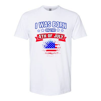 I Was Born On The 4th Of July Gift Softstyle CVC T-Shirt