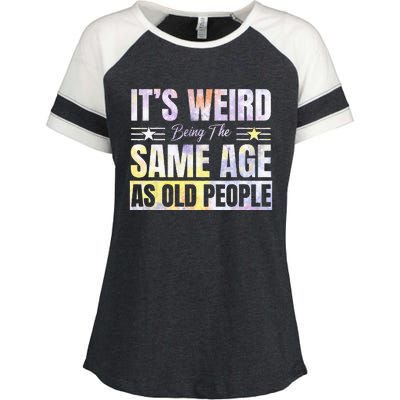 Its Weird Being The Same Age As Old People Funny Sarcastic Enza Ladies Jersey Colorblock Tee