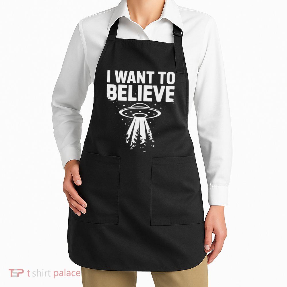 I Want Believe Ufo Alien Spaceship Extraterrestrial Apron