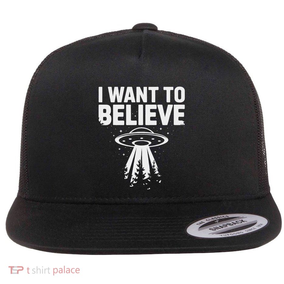 I Want Believe Ufo Alien Spaceship Extraterrestrial Flatbill Hat