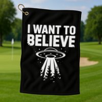 I Want Believe Ufo Alien Spaceship Extraterrestrial Golf Towel