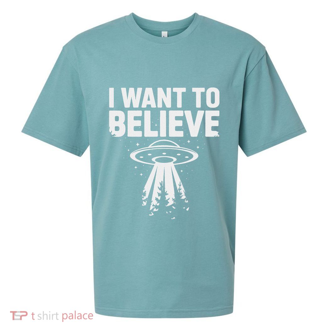 I Want Believe Ufo Alien Spaceship Extraterrestrial Sueded Cloud Jersey T-Shirt