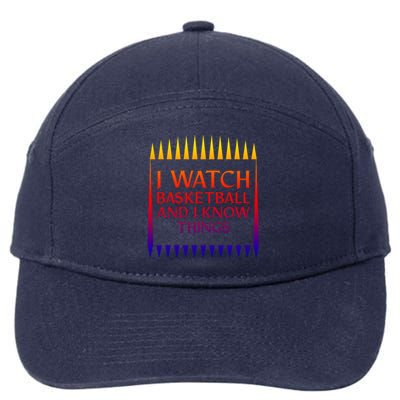 I Watch Basketball And I Know Things Season Mom Fan Novelty Great Gift 7-Panel Snapback Hat