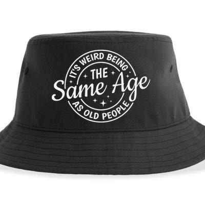 Its Weird Being The Same Age As Old People Retro Sarcastic Sustainable Bucket Hat