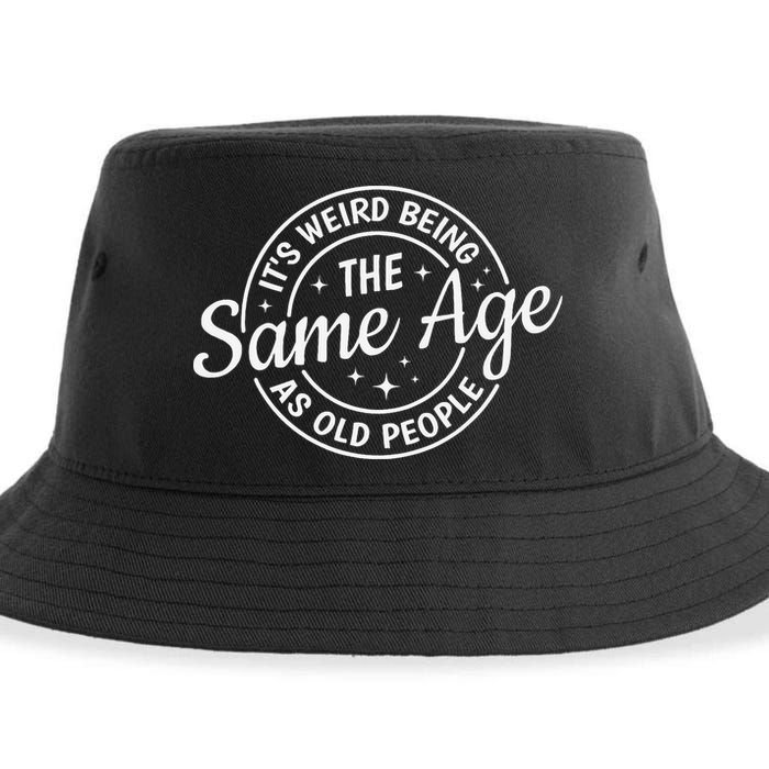 Its Weird Being The Same Age As Old People Retro Sarcastic Sustainable Bucket Hat