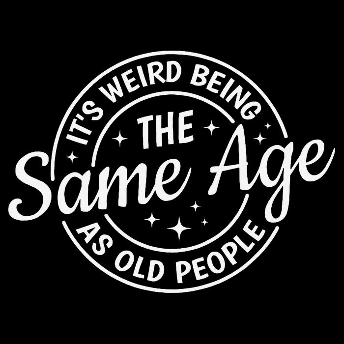 Its Weird Being The Same Age As Old People Retro Sarcastic Flat Bill Trucker Hat