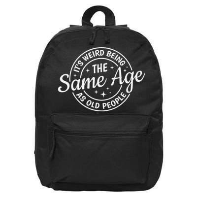 Its Weird Being The Same Age As Old People Retro Sarcastic 16 in Basic Backpack