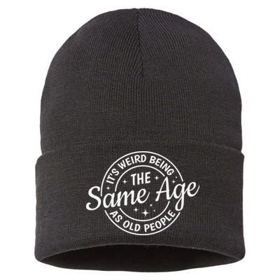 Its Weird Being The Same Age As Old People Retro Sarcastic Sustainable Knit Beanie