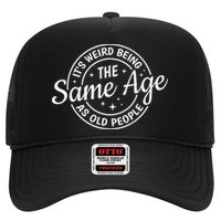 Its Weird Being The Same Age As Old People Retro Sarcastic Hat